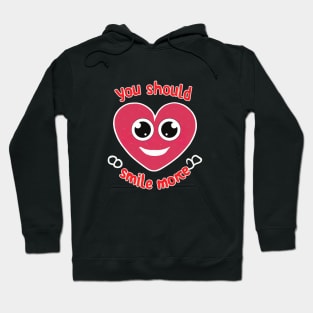 Be Happy - You Should Smile More Hoodie